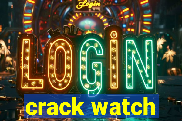 crack watch